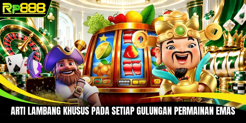 Arti lambang khusus pada setiap gulungan permainan emas