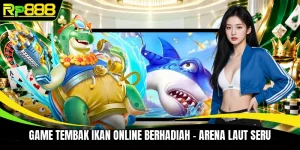 Game Tembak Ikan Online Berhadiah - Arena Laut Seru