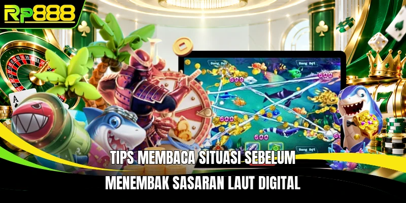 Tips membaca situasi sebelum menembak sasaran laut digital